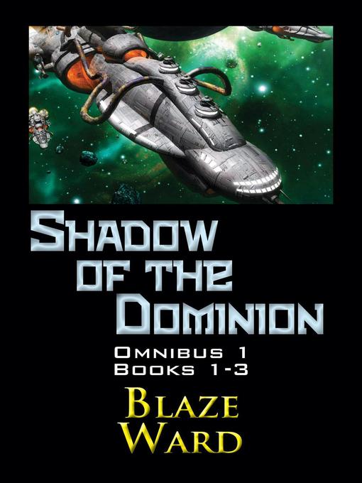 Title details for Shadow of the Dominion Omnibus 1 by Blaze Ward - Wait list